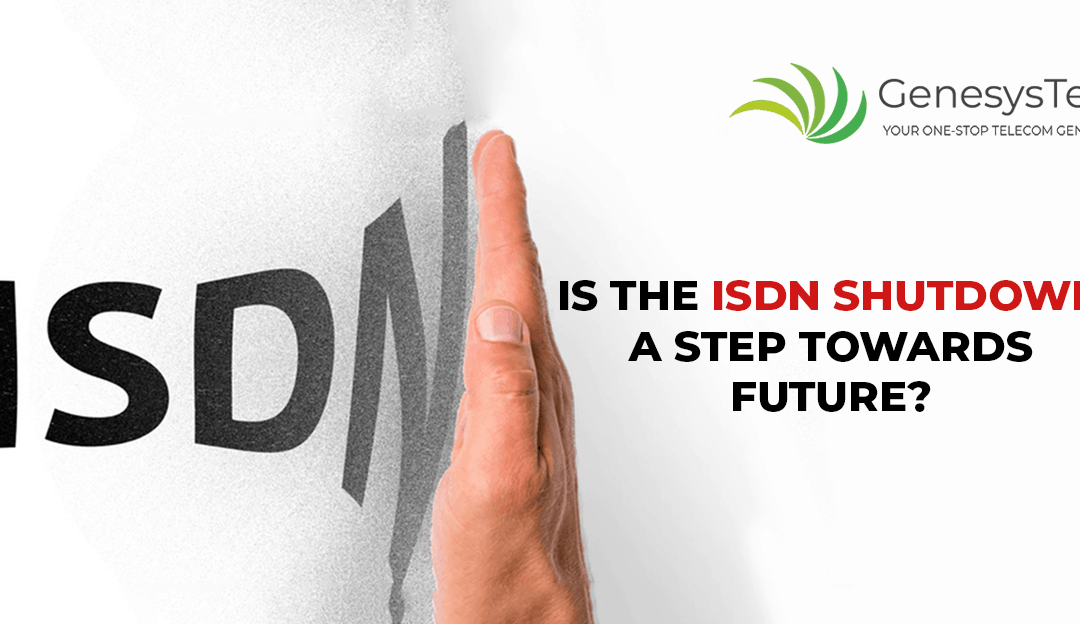 The ISDN Shutdown: Why is This a Boon in Disguise?