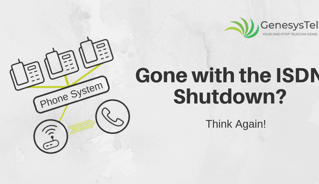 ISDN and PSTN Shut down: Turn the Tides in Your Favor