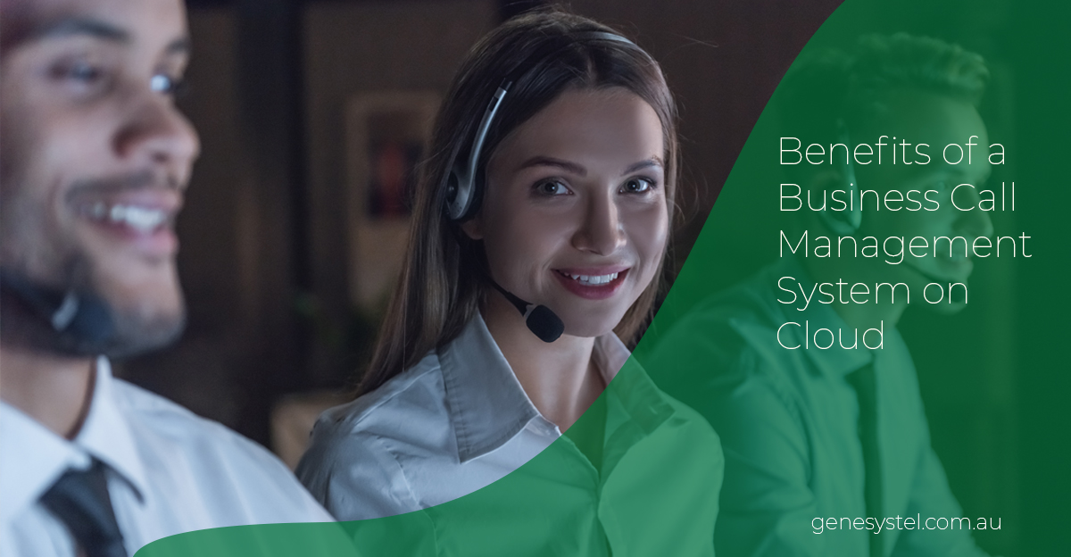 How a Cloud-based Business Call Management System Can Benefit your Organisation?