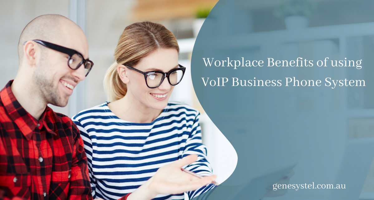 Workplace Benefits of using VoIP Business Phone System